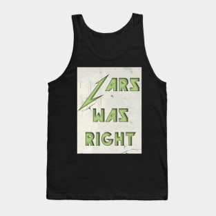 LARS WAS RIGHT (JUSTICE) Tank Top